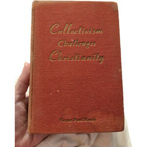 Collectivism Challenges Christianity Verne Paul Kaub 1946 1st Edition Hardcover
